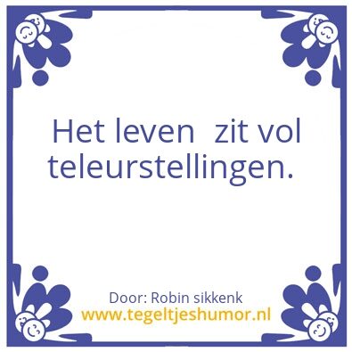 Tegeltje: Teleurstelling