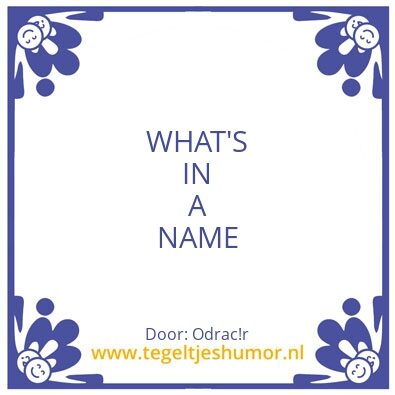 Tegeltje: whatsinaname