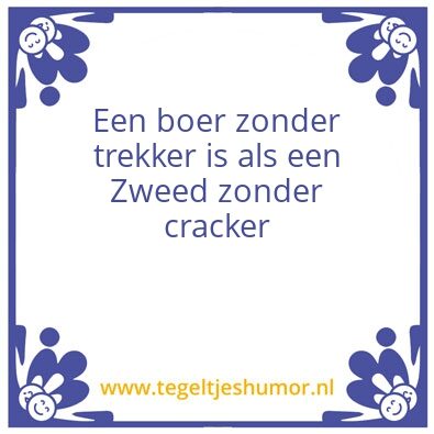 Tegeltje: Boerenslimheden