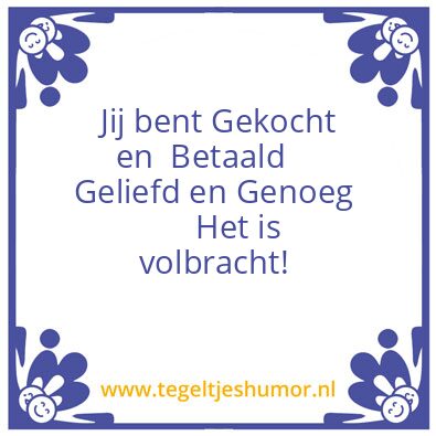 Tegeltje: gekocht en betaald