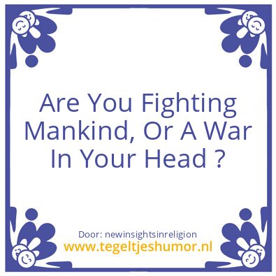 Tegeltje: Who Are You At War With ?