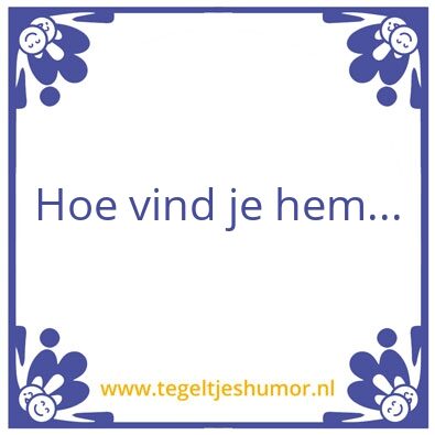 Tegeltje: Vrietjes