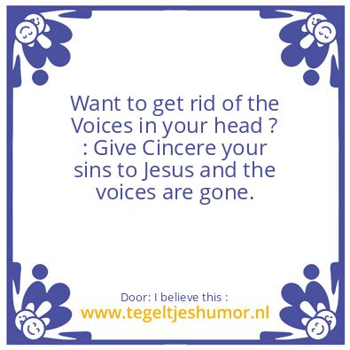 Tegeltje: The Voices in your head ?