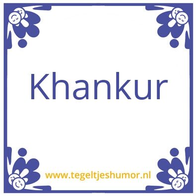 Tegeltje: Khankur