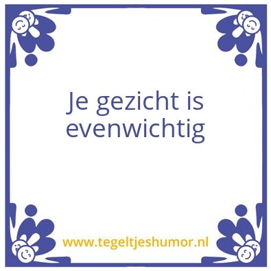 Tegeltje: Gezicht