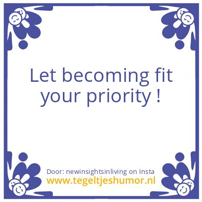 Tegeltje: Let becoming fit your priority