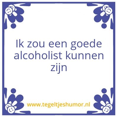 Tegeltje: Alcoholist