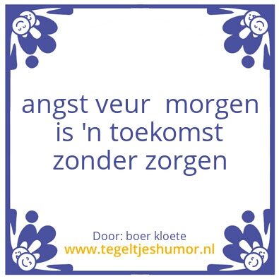 Tegeltje: boer kloete,’s –  wiesheid !!