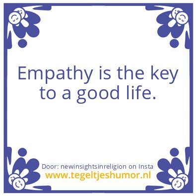 Tegeltje: Empathy is the key.