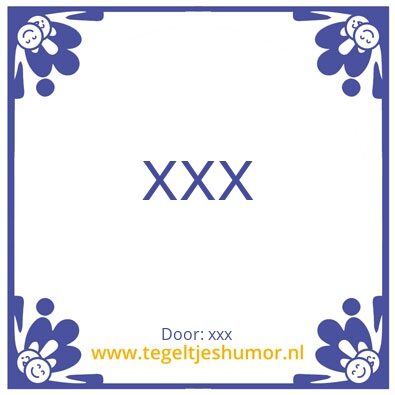 Tegeltje: xxx