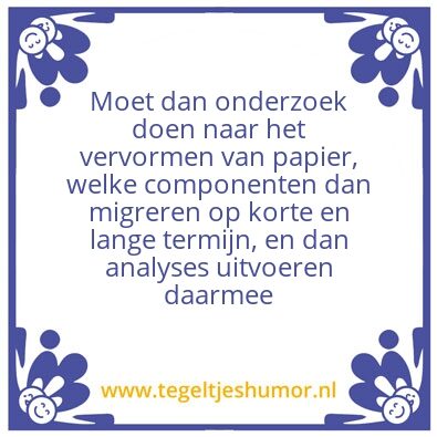 Tegeltje: Moet dan onderzoek doen naar h