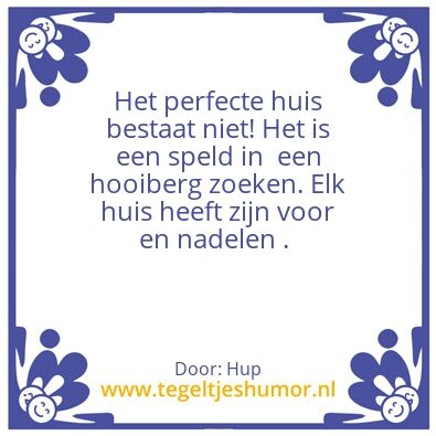 Tegeltje: Het perfecte huis bestaat niet