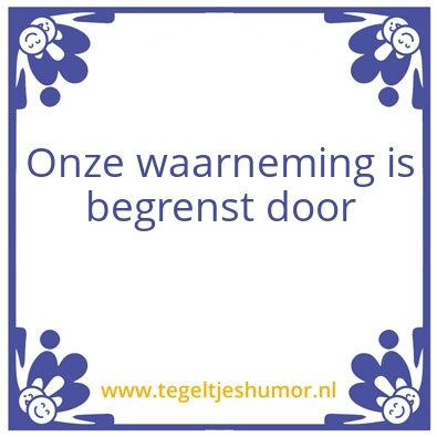 Tegeltje: Waarneming