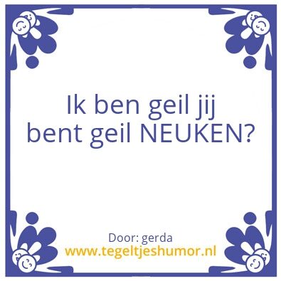 Tegeltje: Geile gerda