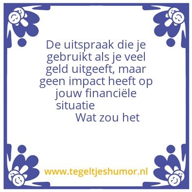 Tegeltje: Wat zou het