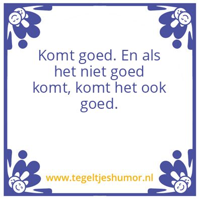 Tegeltje: komt goed