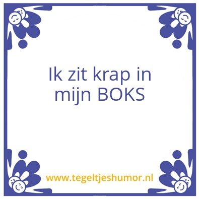 Tegeltje: Ben: