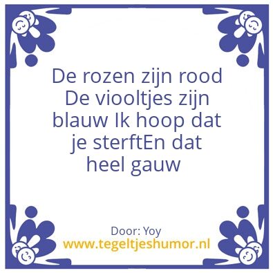 Tegeltje: Ahaahaha sterf