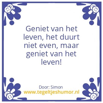 Tegeltje: Geniet van het Leven!
