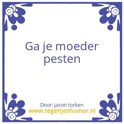 Tegeltje: ga je moeder pesten