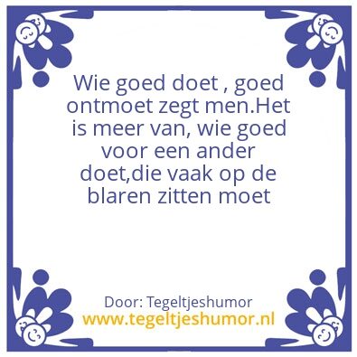 Tegeltje: Wie goed doet goed ontmoet