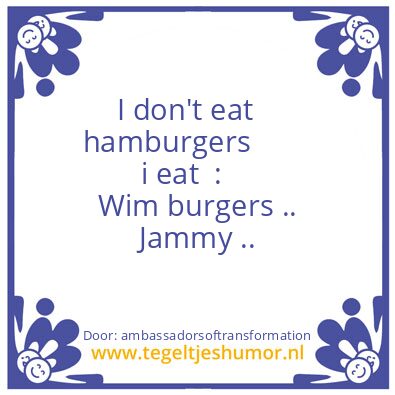 Tegeltje: Burgers ..