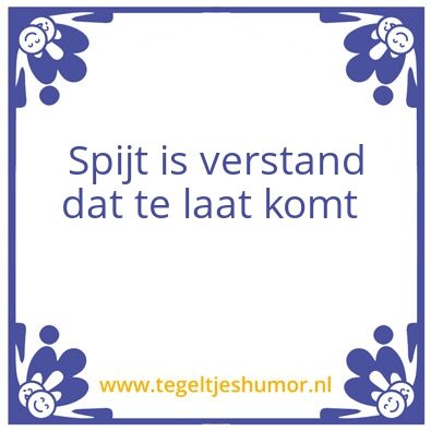 Tegeltje: Spijt