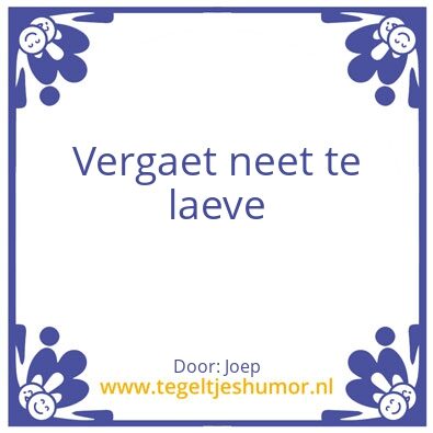 Tegeltje: Vergaeet