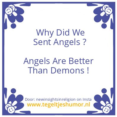 Tegeltje: Why Did We Sent Angels ?