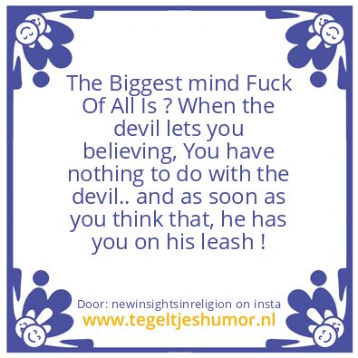 Tegeltje: Biggest mind Fuck Of All
