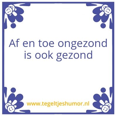 Tegeltje: Ongezond