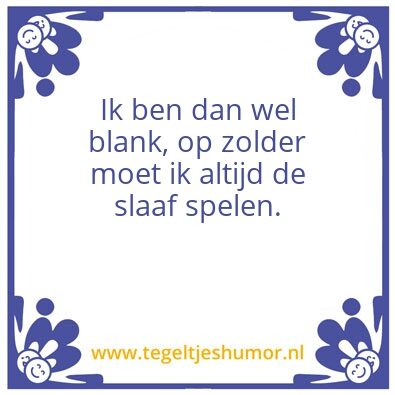 Tegeltje: Slaaf