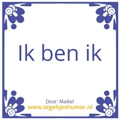 Tegeltje: Ik