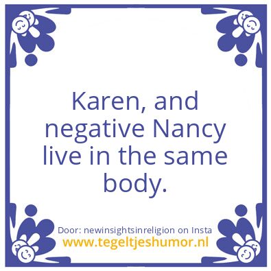 Tegeltje: Karen, and negative Nancy