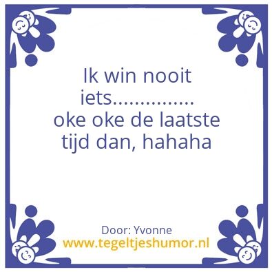 Tegeltje: Ik win nooit