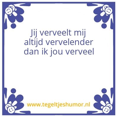 Tegeltje: Verveel
