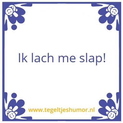 Tegeltje: Lach