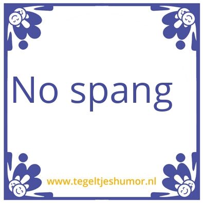 Tegeltje: No spang