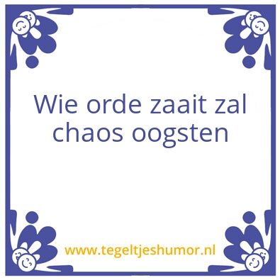 Tegeltje: Chaos