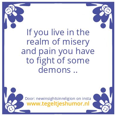 Tegeltje: the realm of misery and pain