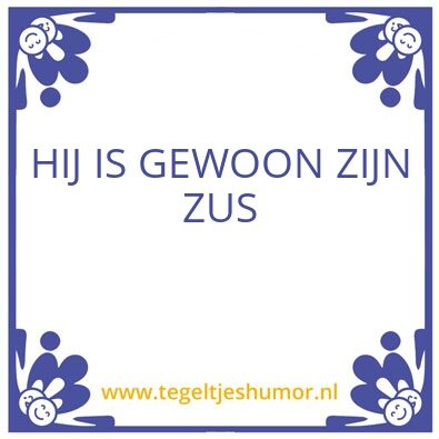 Tegeltje: Zus