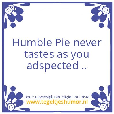 Tegeltje: Humble Pie