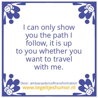 Tegeltje: the path I follow