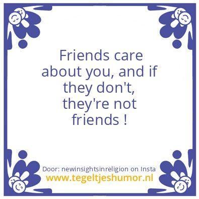 Tegeltje: Friends Care For You !