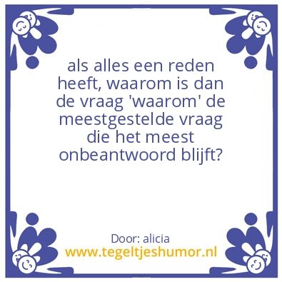 Tegeltje: waarom heeft alles een reden?
