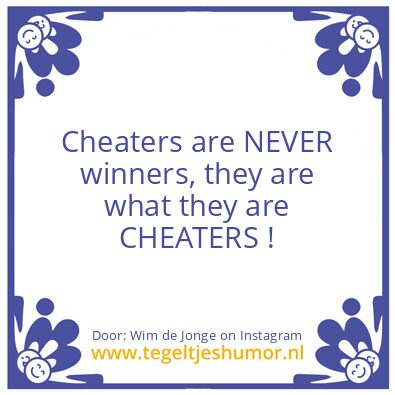 Tegeltje: CHEATERS !