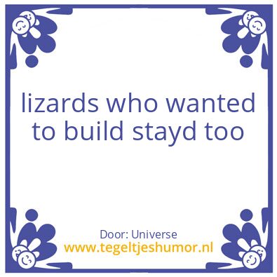 Tegeltje: we are the builders