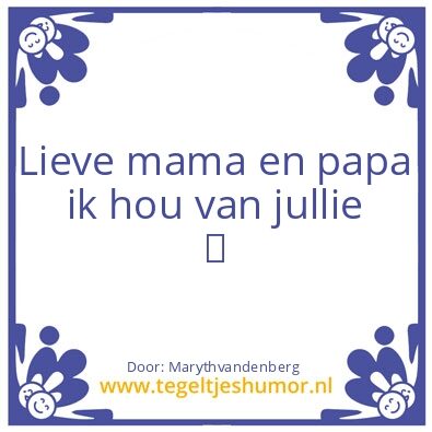 Tegeltje: Lieve papa en mamam