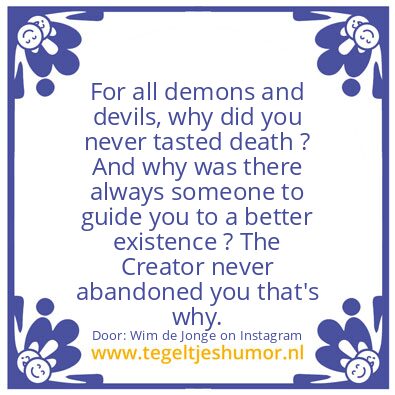Tegeltje: For all demons and devils.