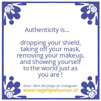 Tegeltje: Authenticity is…